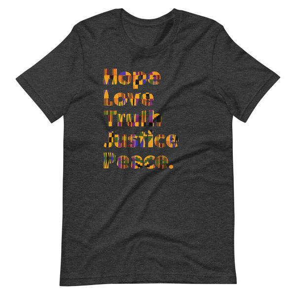 SaySo Gifts and Apparel Hope Love Truth Justice Peace T-Shirt in Dark Grey Heather, Men's and Women's Christian Inspirational T-Shirt, Christian Streetwear Brand